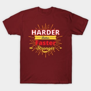 Harder Better Faster Stronger T-Shirt